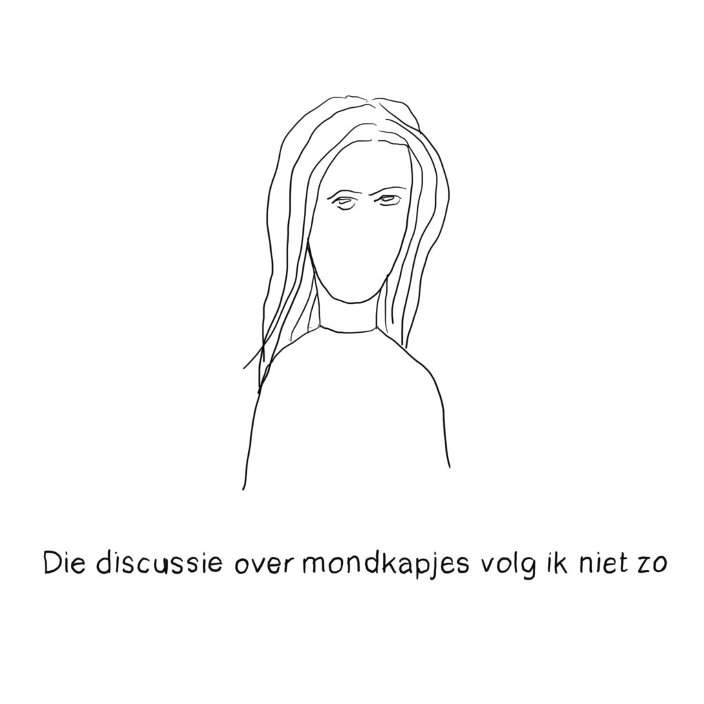 Tekening van Kees Kooiman: vrouw zonder mond, met onderschrift “Die discussie over mondkapjes volg ik niet zo.”